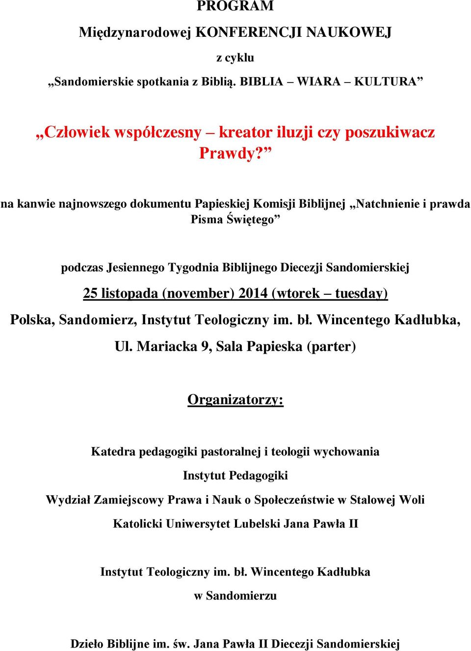 tuesday) Polska, Sandomierz, Instytut Teologiczny im. bł. Wincentego Kadłubka, Ul.