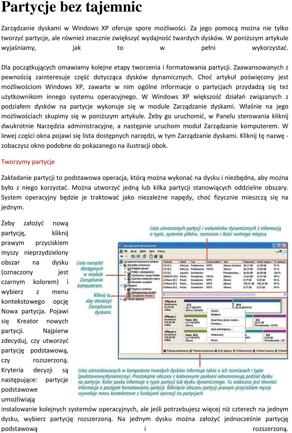 Zaawansowanych z pewnością zainteresuje część dotycząca dysków dynamicznych.