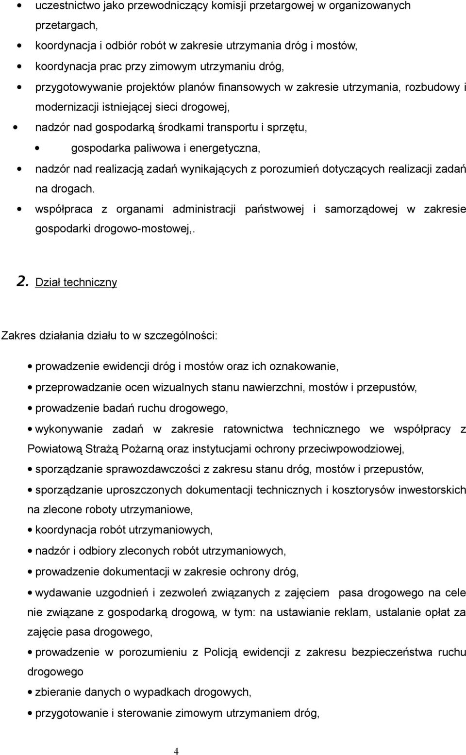 energetyczna, nadzór nad realizacją zadań wynikających z porozumień dotyczących realizacji zadań na drogach.