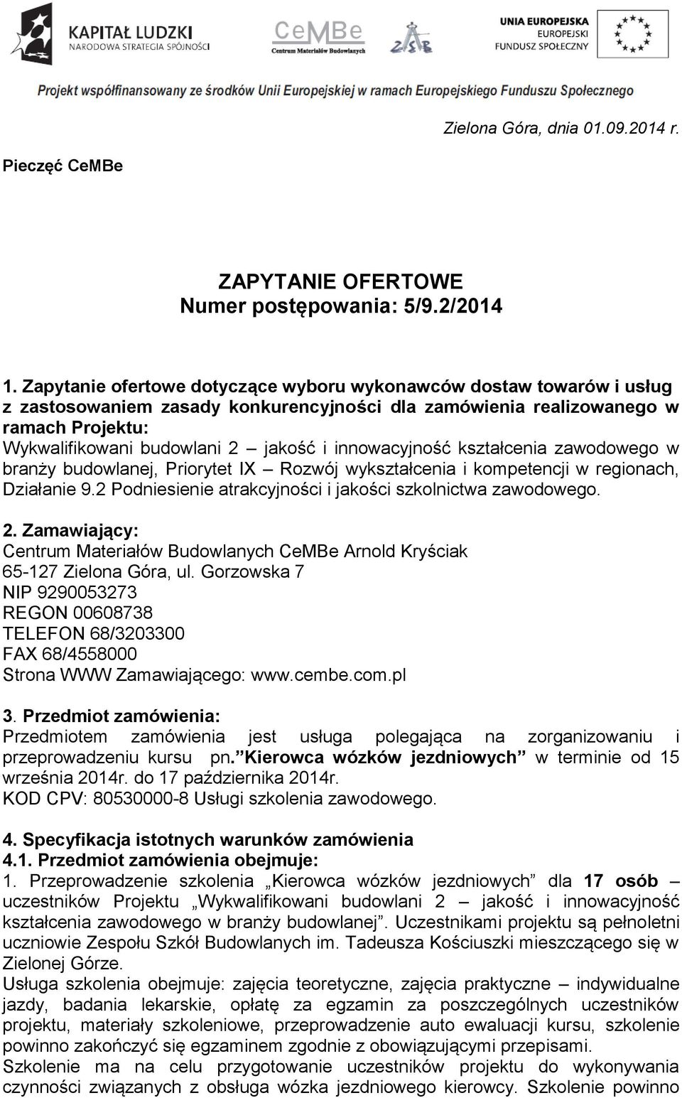 innowacyjność kształcenia zawodowego w branży budowlanej, Priorytet IX Rozwój wykształcenia i kompetencji w regionach, Działanie 9.2 Podniesienie atrakcyjności i jakości szkolnictwa zawodowego. 2.