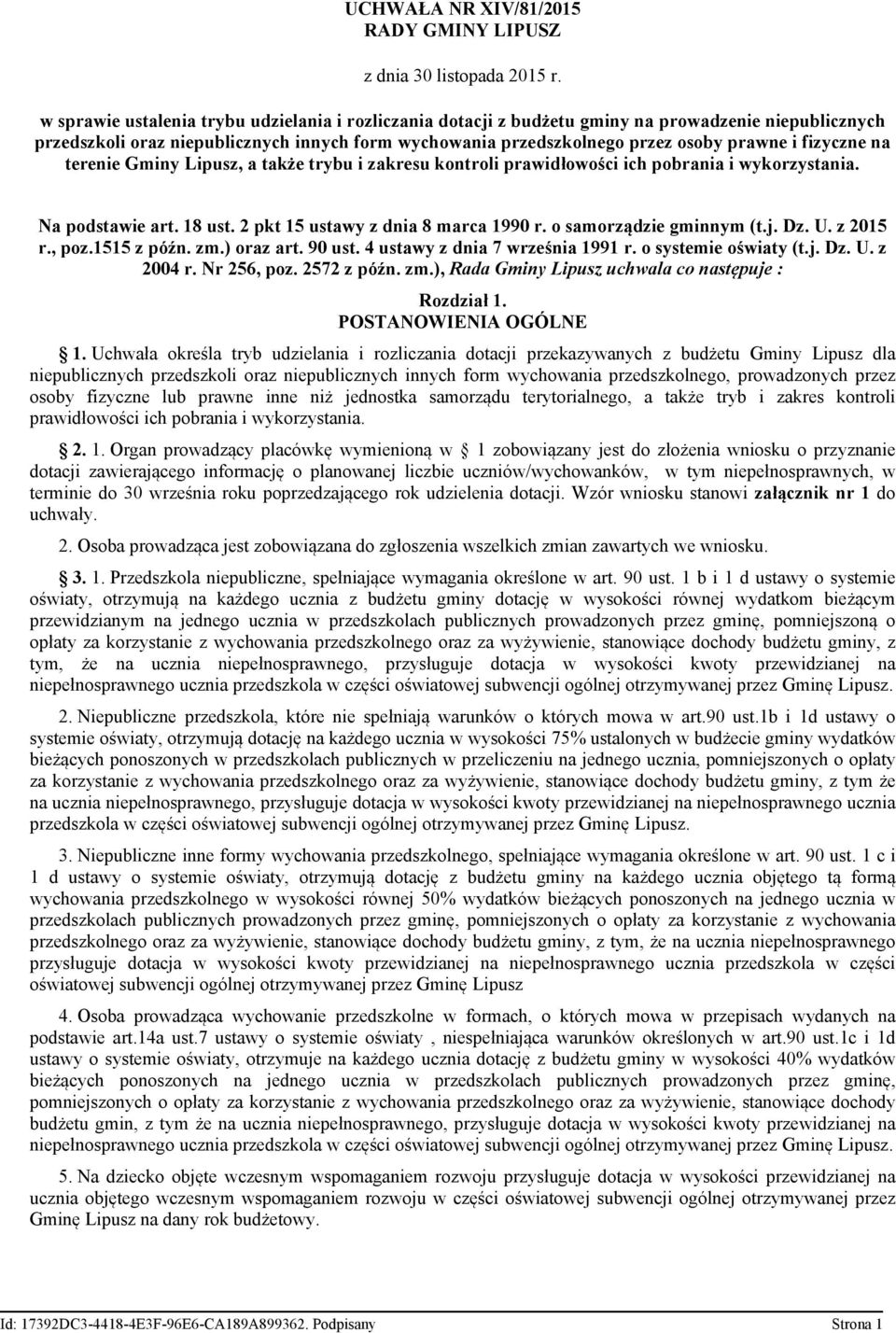 fizyczne na terenie Gminy Lipusz, a także trybu i zakresu kontroli prawidłowości ich pobrania i wykorzystania. Na podstawie art. 18 ust. 2 pkt 15 ustawy z dnia 8 marca 1990 r.