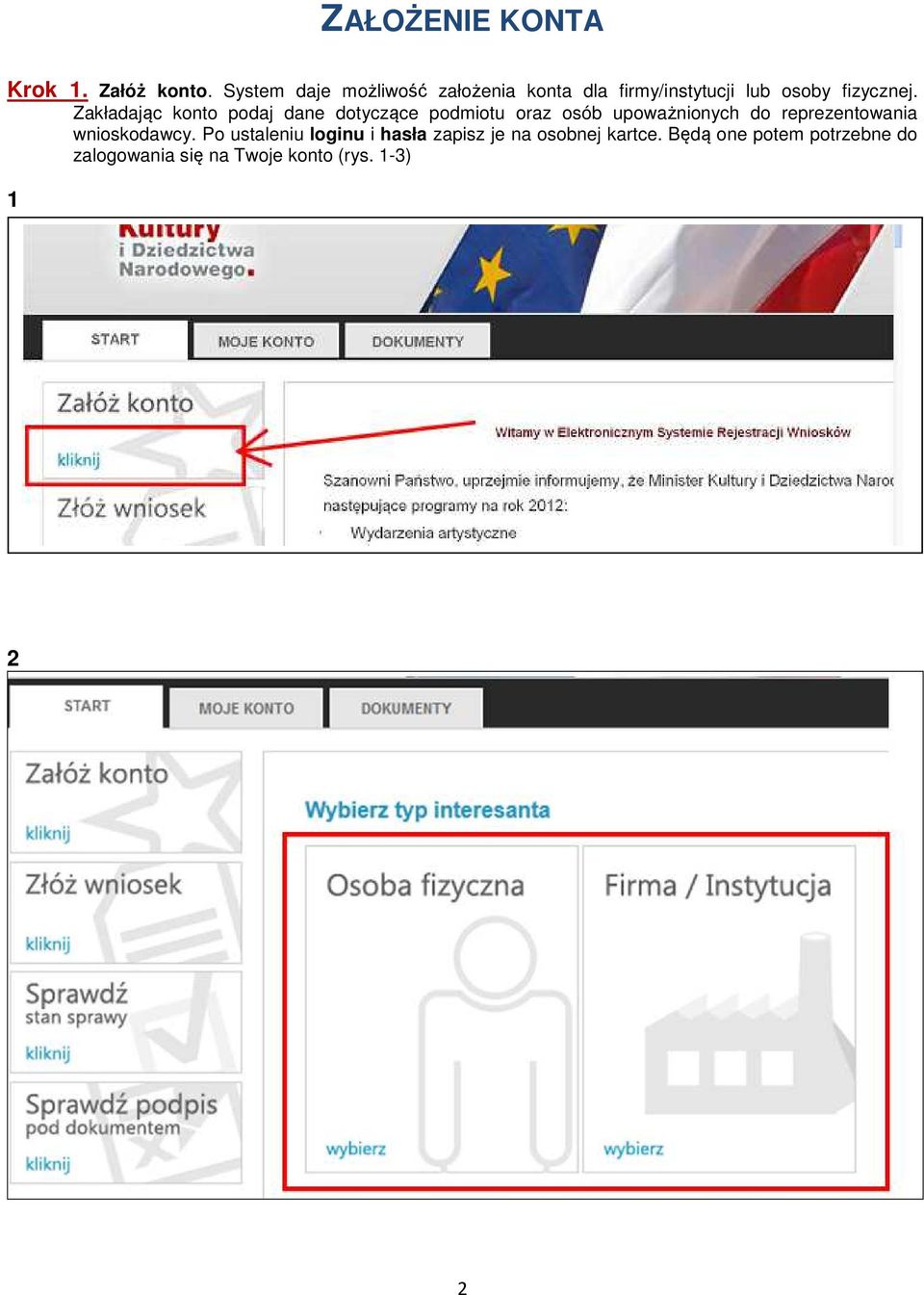 Zakładając konto podaj dane dotyczące podmiotu oraz osób upoważnionych do