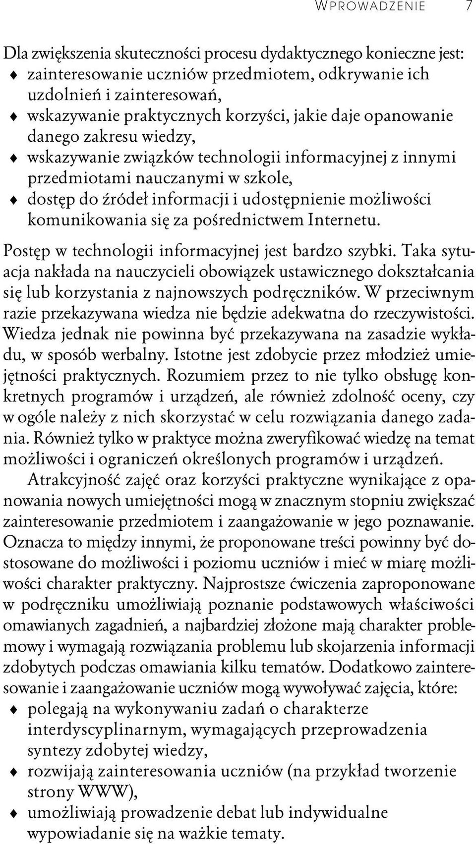 komunikowania się za pośrednictwem Internetu. Postęp w technologii informacyjnej jest bardzo szybki.