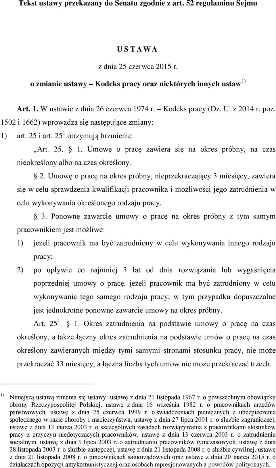 2. Umowę o pracę na okres próbny, nieprzekraczający 3 