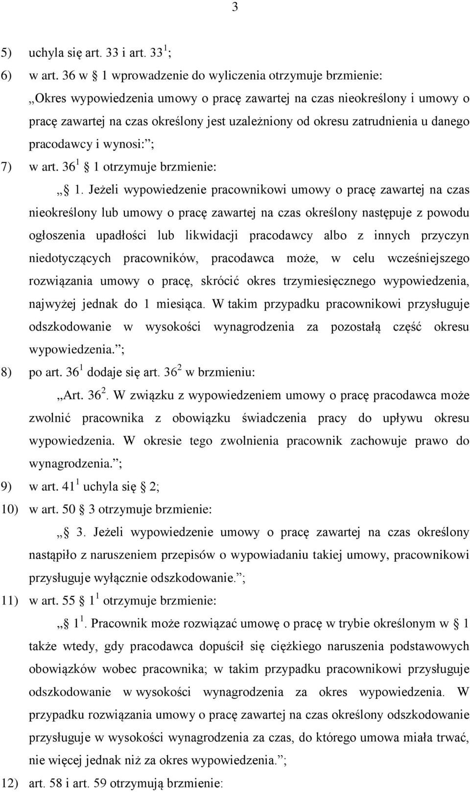 zatrudnienia u danego pracodawcy i wynosi: ; 7) w art. 36 1 1 otrzymuje brzmienie: 1.
