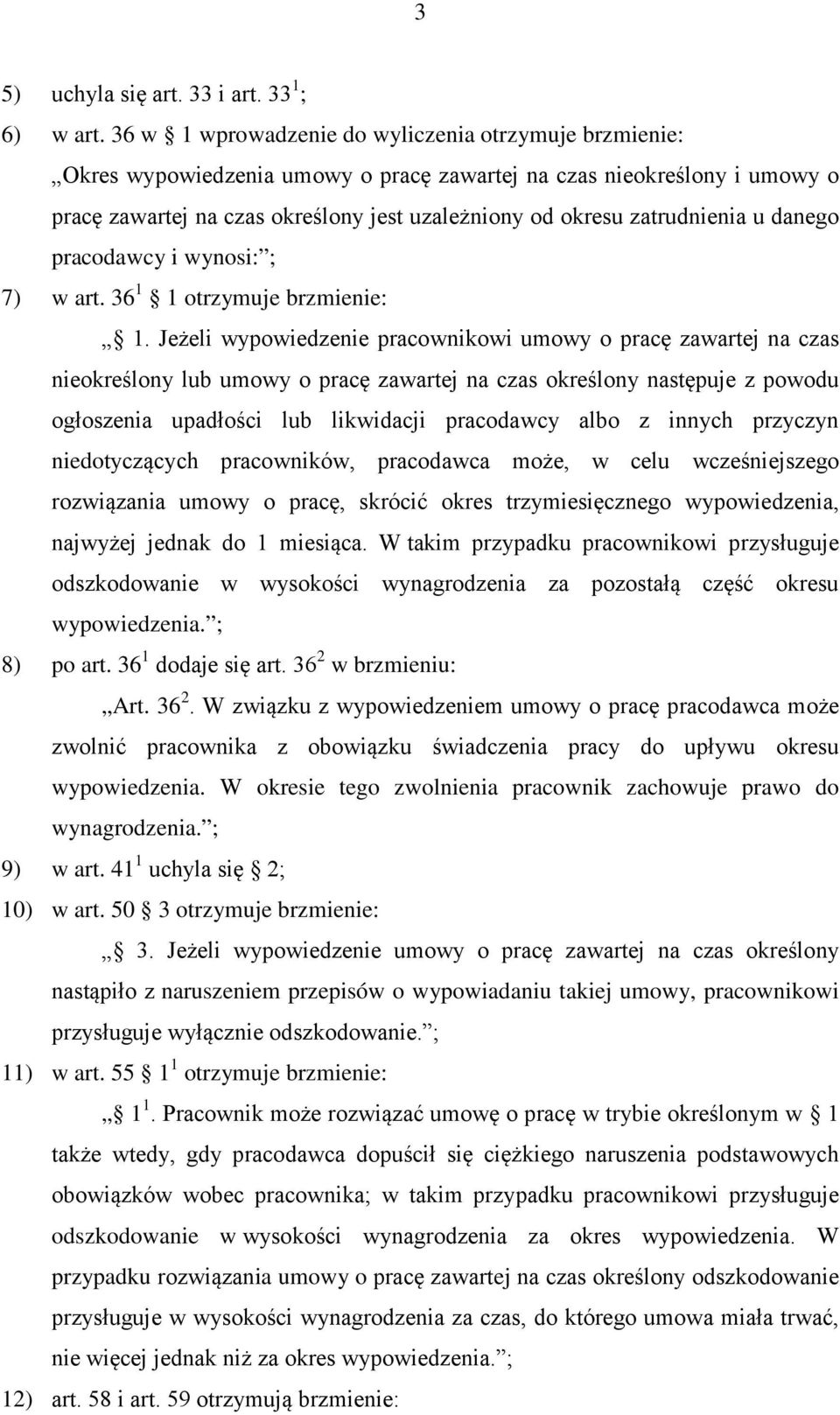 zatrudnienia u danego pracodawcy i wynosi: ; 7) w art. 36 1 1 otrzymuje brzmienie: 1.