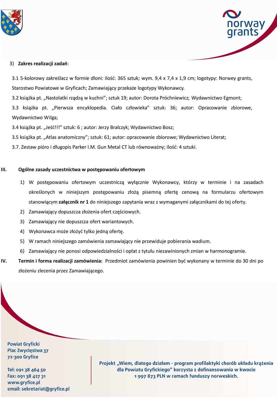 Nastolatki rządzą w kuchni ; sztuk 19; autor: Dorota Próchniewicz; Wydawnictwo Egmont; 3.3 książka pt. Pierwsza encyklopedia.