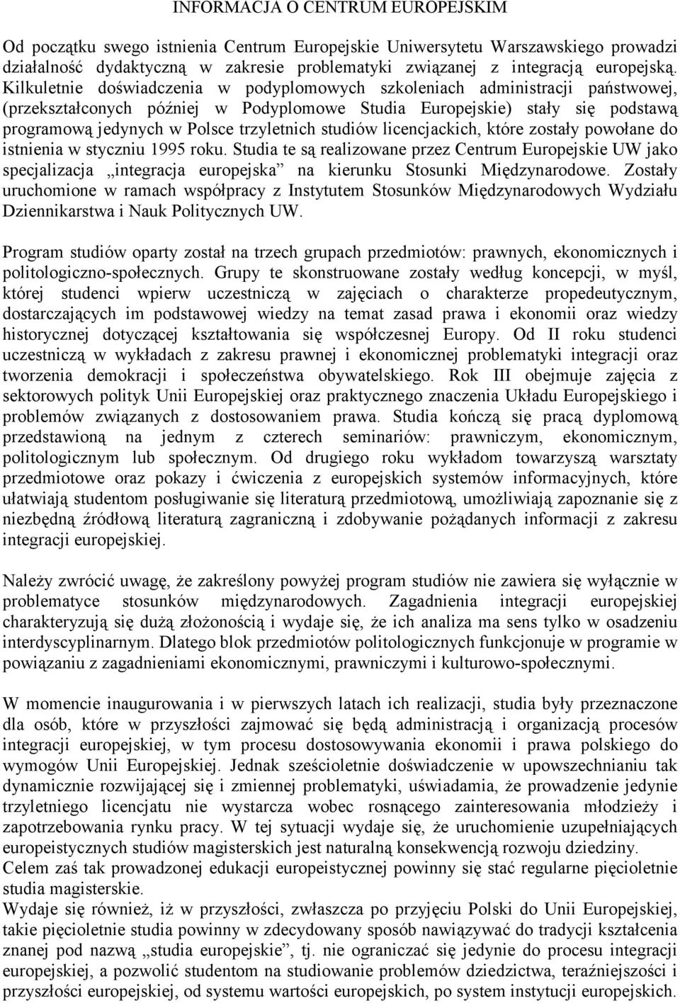 studiów licencjackich, które zostały powołane do istnienia w styczniu 1995 roku.