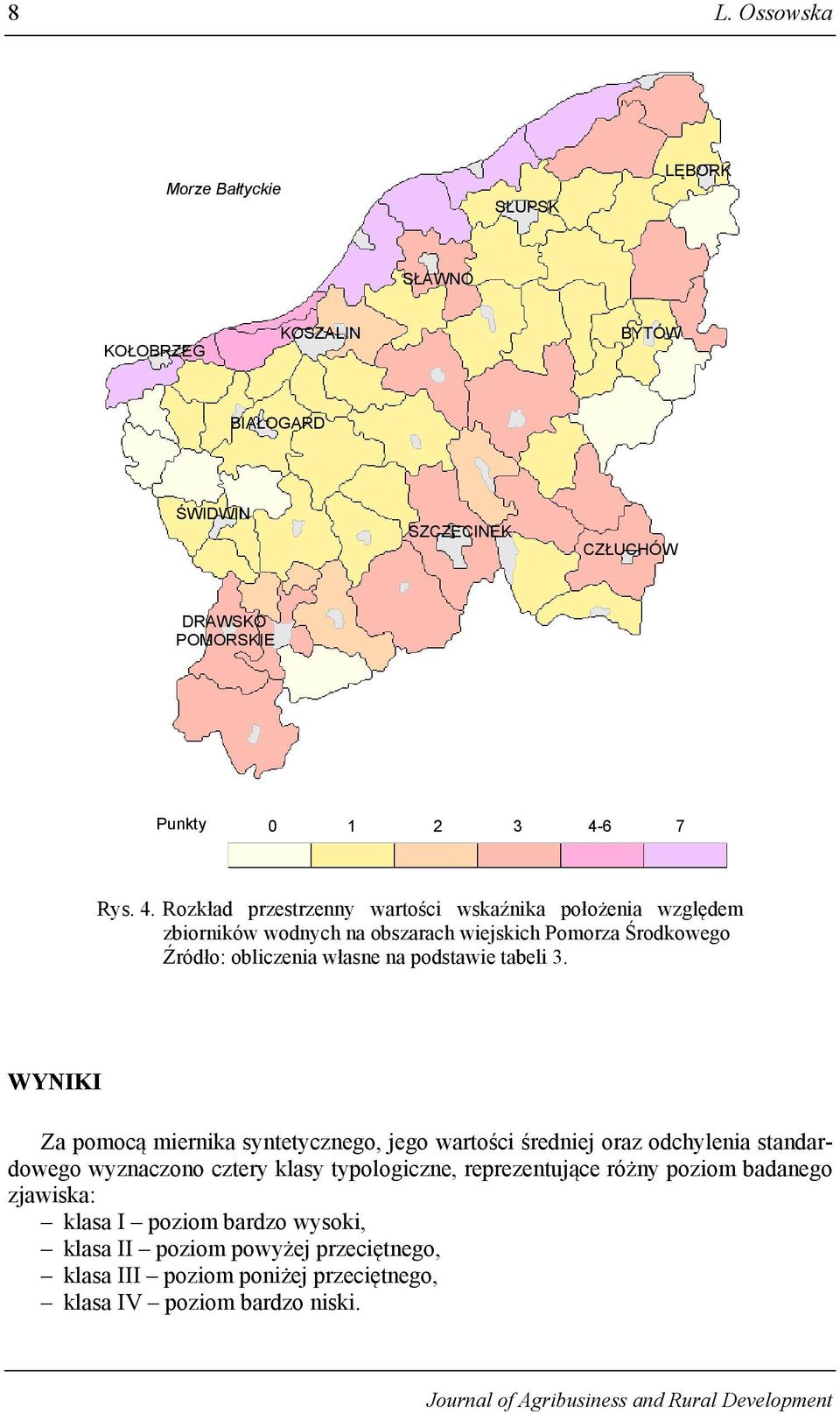 Rozkład przestrzenny wartości wskaźnika położenia względem zbiorników wodnych na obszarach wiejskich Pomorza Środkowego Źródło: obliczenia własne na podstawie tabeli 3.