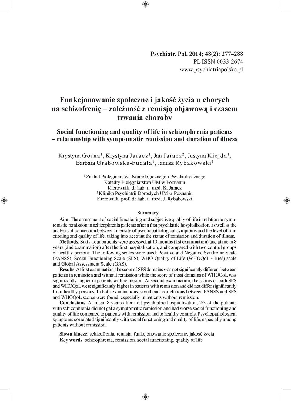 relationship with symptomatic remission and duration of illness Krystyna Górna 1, Krystyna Jaracz 1, Jan Jaracz 2, Justyna Kiejda 1, Barbara Grabowska-Fudala 1, Janusz Rybakowski 2 1 Zakład