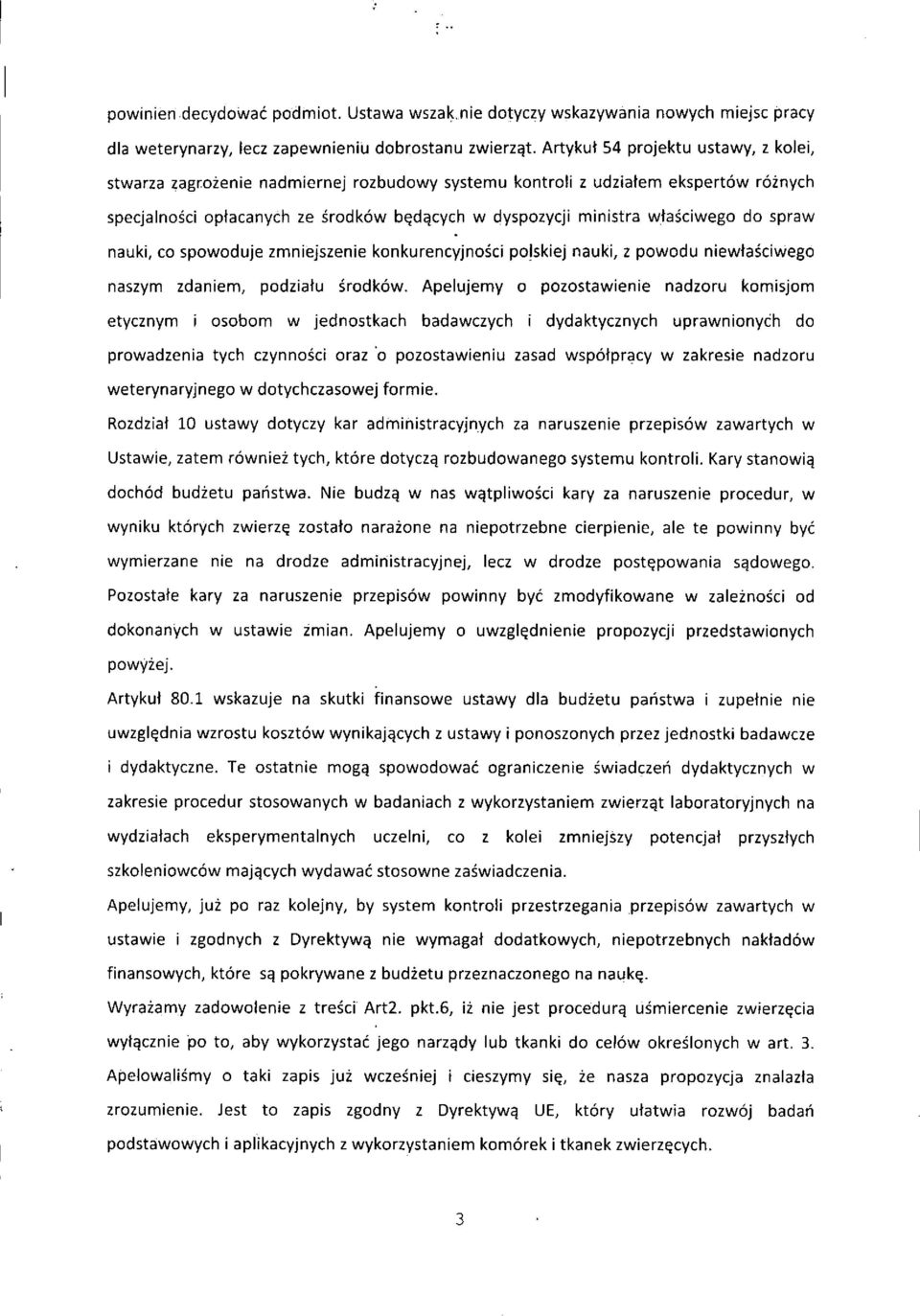 do spraw nauki, co spowoduje zmniejszenie konkurencyjnosci pojskiej nauki, z powodu niewtasciwego naszym zdaniem, podziatu srodkow.