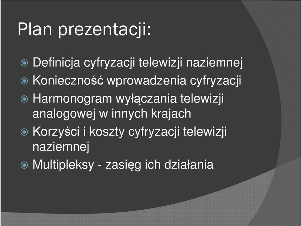 telewizji analogowej w innych krajach Korzyści i koszty