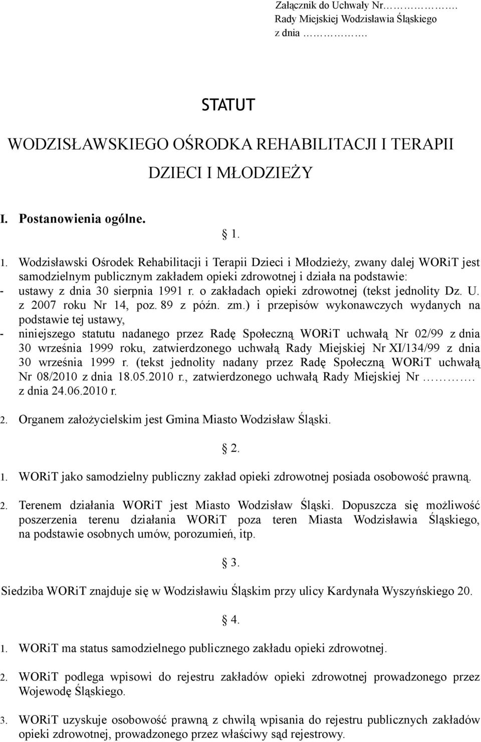 o zakładach opieki zdrowotnej (tekst jednolity Dz. U. z 2007 roku Nr 14, poz. 89 z późn. zm.