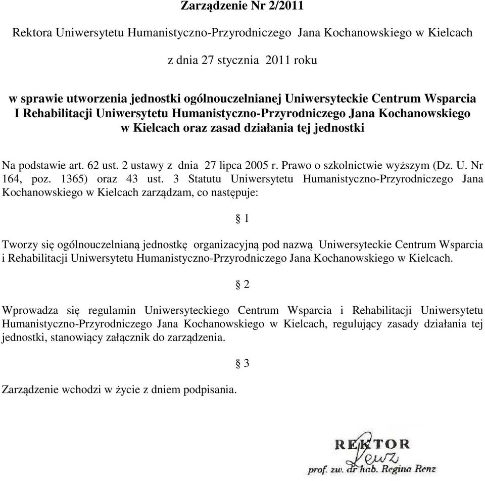 Prawo o szkolnictwie wyższym (Dz. U. Nr 164, poz. 1365) oraz 43 ust.