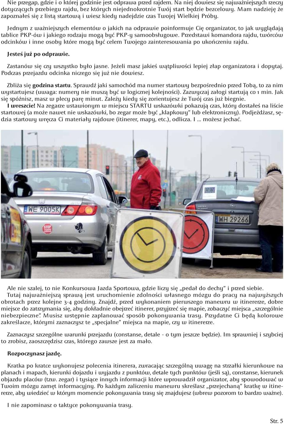 Jednym z ważniejszych elementów o jakich na odprawie poinformuje Cię organizator, to jak wyglądają tablice PKP-ów i jakiego rodzaju mogą być PKP-y samoobsługowe.