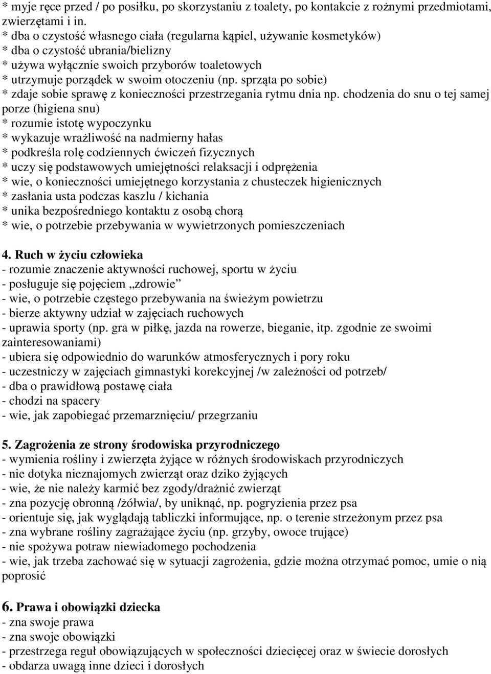 sprząta po sobie) * zdaje sobie sprawę z konieczności przestrzegania rytmu dnia np.