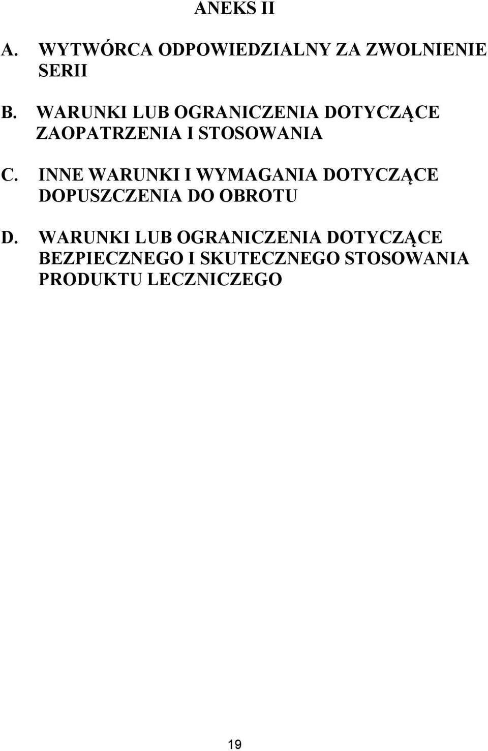 INNE WARUNKI I WYMAGANIA DOTYCZĄCE DOPUSZCZENIA DO OBROTU D.