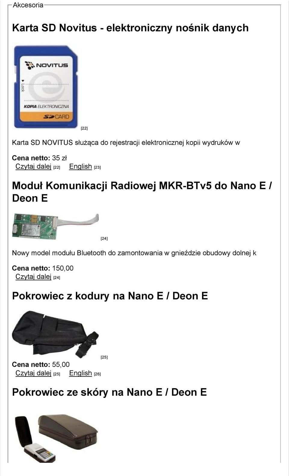 [24] Nowy model modułu Bluetooth do zamontowania w gnieździe obudowy dolnej k Cena netto: 150,00 Czytaj dalej [24]