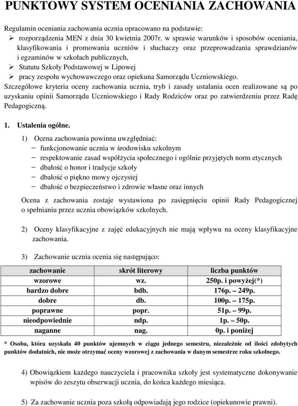 pracy zespołu wychowawczego oraz opiekuna Samorządu Uczniowskiego.