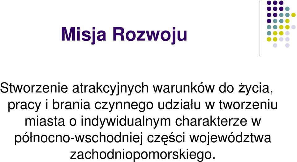 tworzeniu miasta o indywidualnym charakterze w