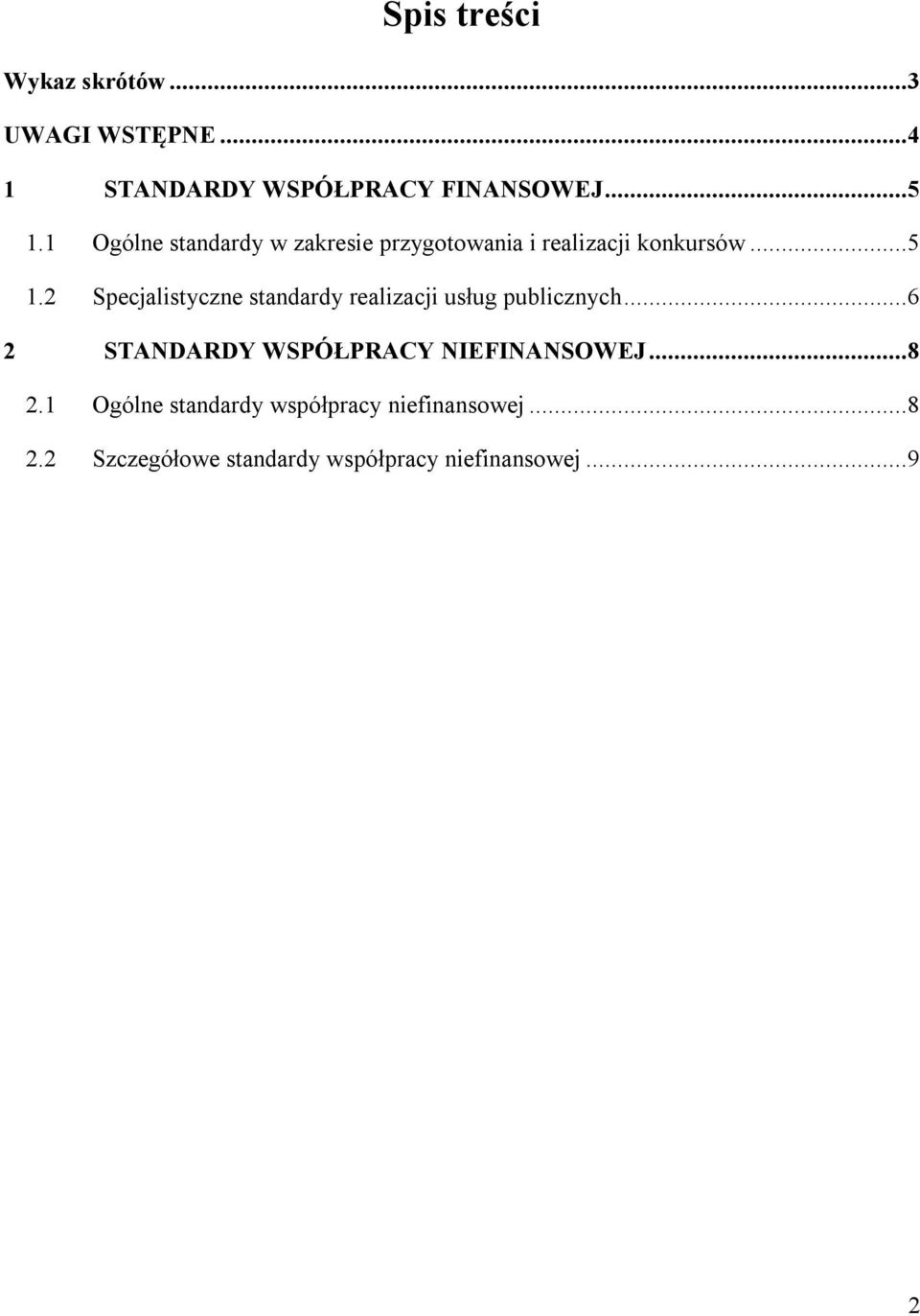 2 Specjalistyczne standardy realizacji usług publicznych.