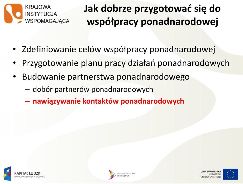 planu pracy działań ponadnarodowych Budowanie partnerstwa