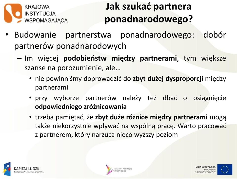szanse na porozumienie, ale nie powinniśmy doprowadzić do zbyt dużej dysproporcji między partnerami przy wyborze partnerów