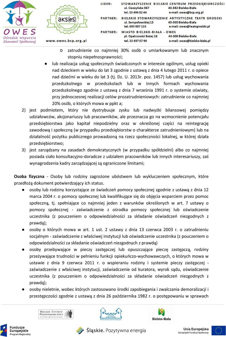 1457) lub usług wychowania przedszkolnego w przedszkolach lub w innych formach wychowania przedszkolnego zgodnie z ustawą z dnia 7 września 1991 r.