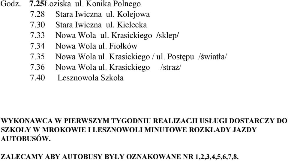 Postępu /światła/ 7.36 Nowa Wola ul. Krasickiego /straż/ 7.