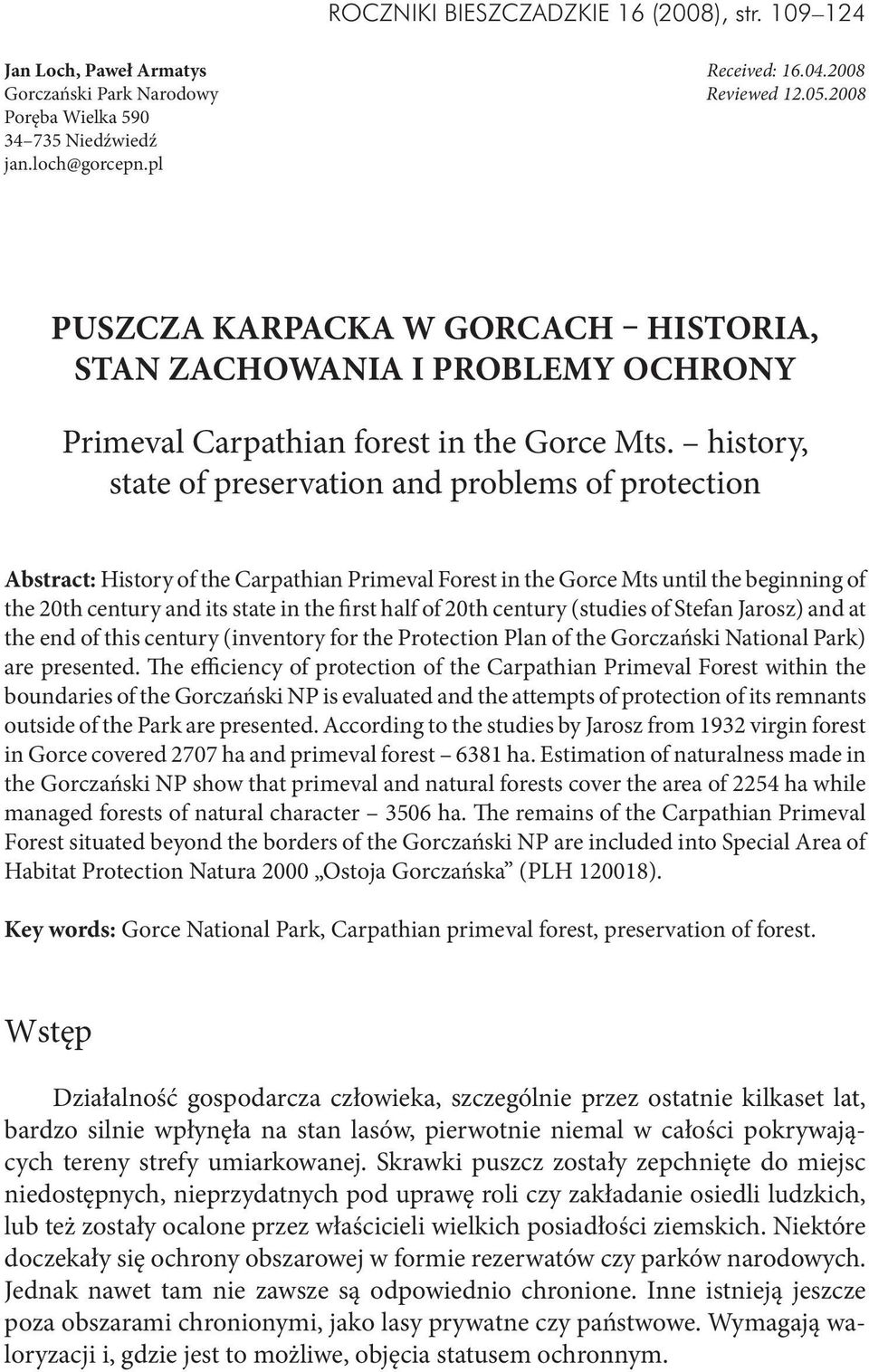 history, state of preservation and problems of protection Abstract: History of the Carpathian Primeval Forest in the Gorce Mts until the beginning of the 20th century and its state in the first half