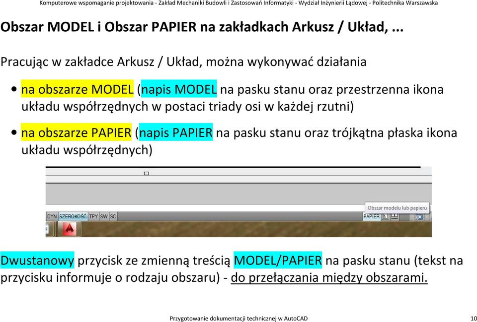 układu współrzędnych w postaci triady osi w każdej rzutni) na obszarze PAPIER (napis PAPIER na pasku stanu oraz trójkątna płaska ikona