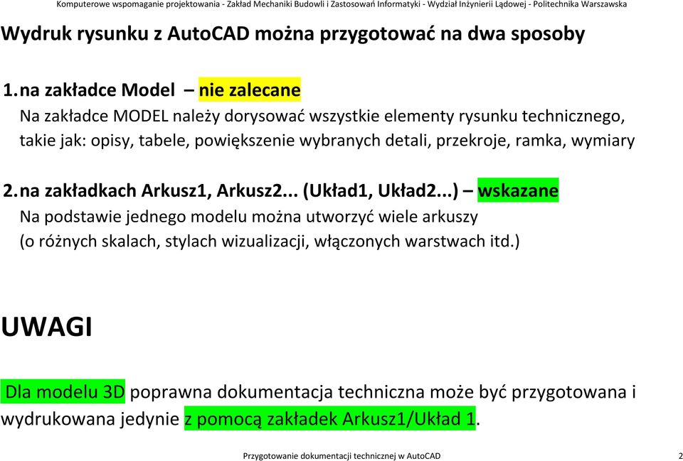 detali, przekroje, ramka, wymiary 2. na zakładkach Arkusz1, Arkusz2... (Układ1, Układ2.