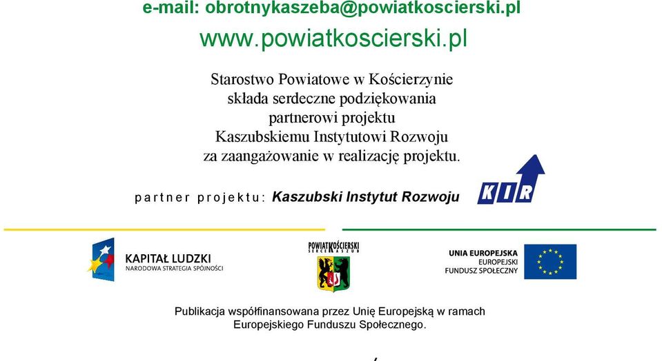 pl Starostwo Powiatowe w Kościerzynie składa serdeczne podziękowania partnerowi projektu