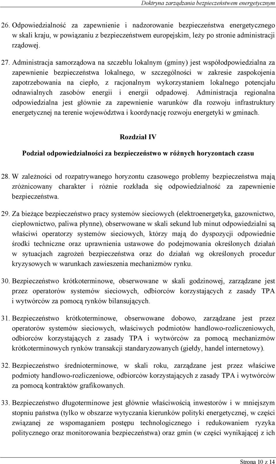 racjonalnym wykorzystaniem lokalnego potencjału odnawialnych zasobów energii i energii odpadowej.