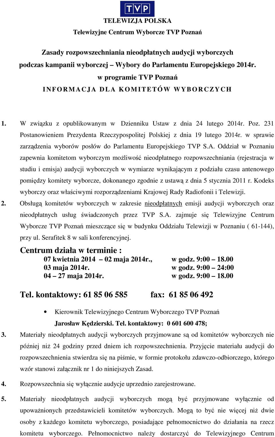 w sprawie zarządzenia wyborów posłów do Parlamentu Europejskiego TVP S.A.