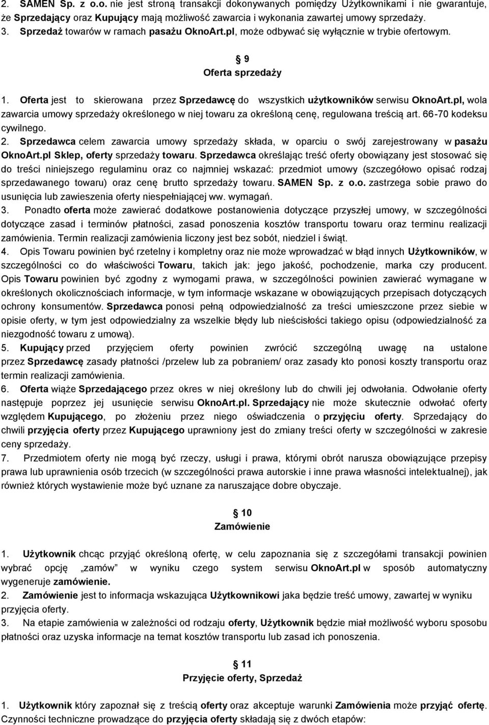 pl, wola zawarcia umowy sprzedaży określonego w niej towaru za określoną cenę, regulowana treścią art. 66-70 kodeksu cywilnego. 2.