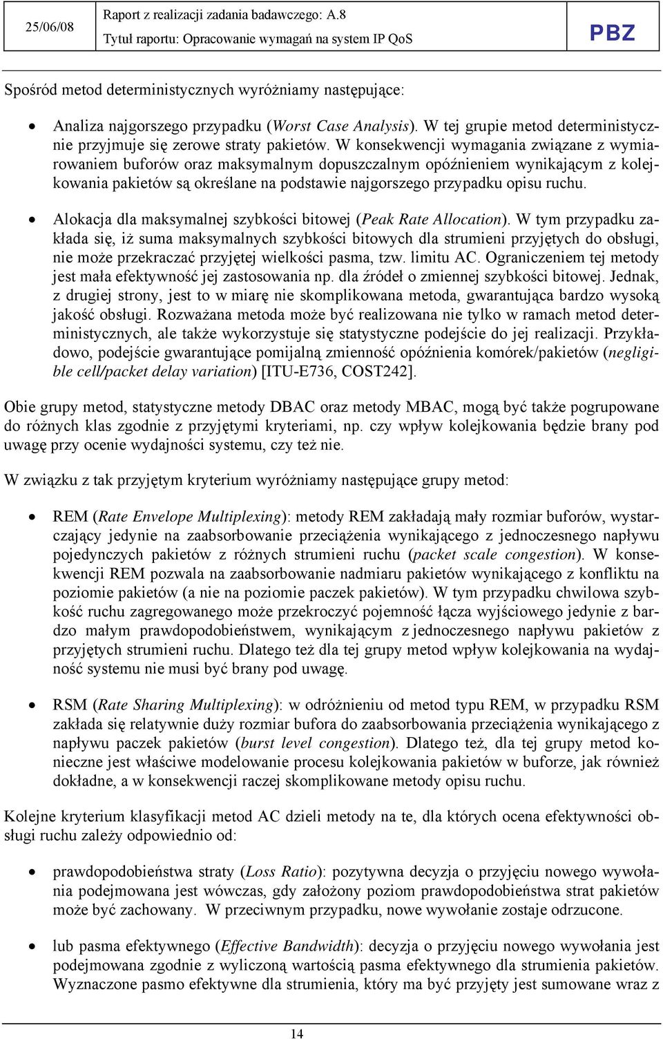 Alokacja dla maksymalnej szybkości bitowej (Peak Rate Allocation).