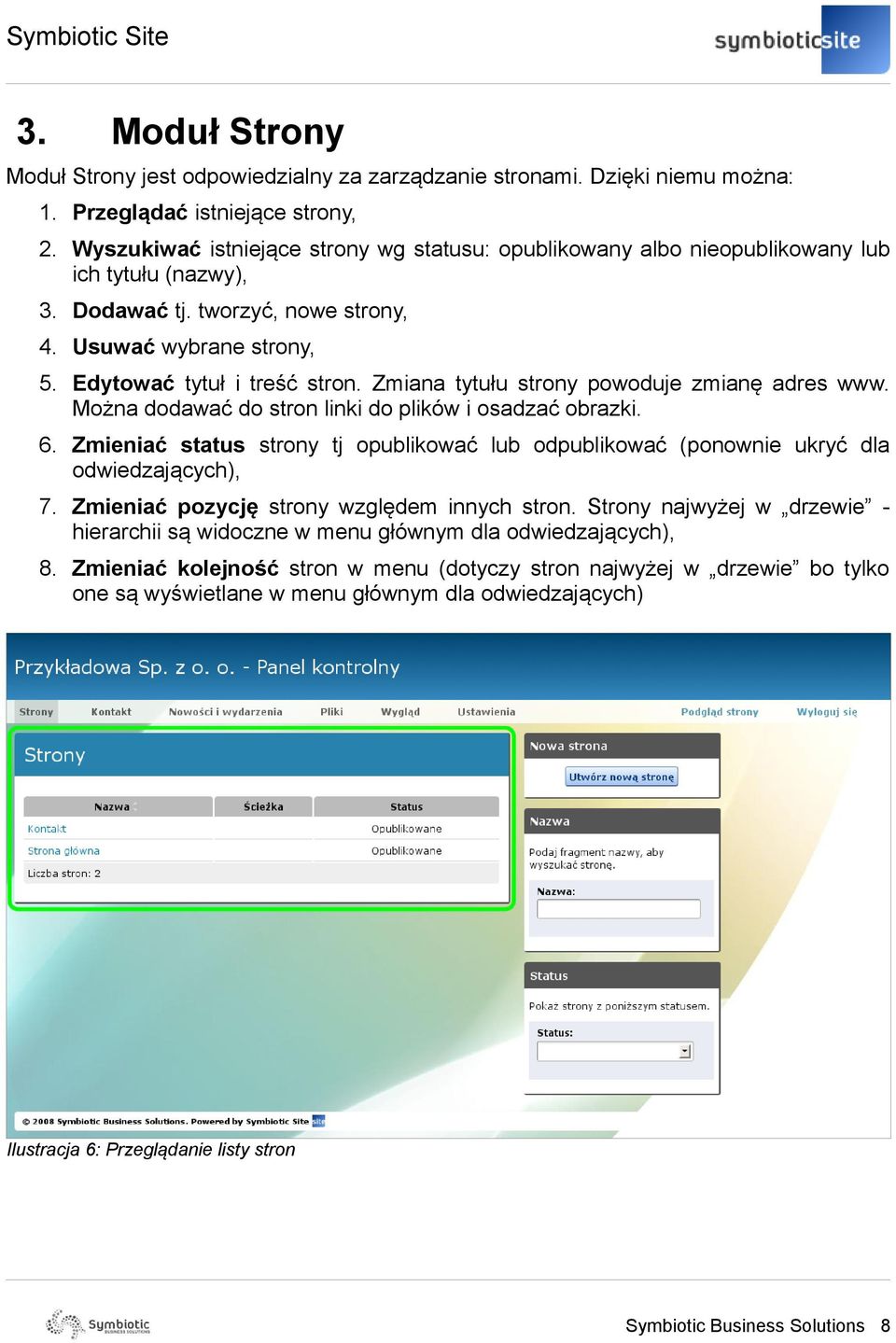 Zmiana tytułu strony powoduje zmianę adres www. Można dodawać do stron linki do plików i osadzać obrazki. 6.