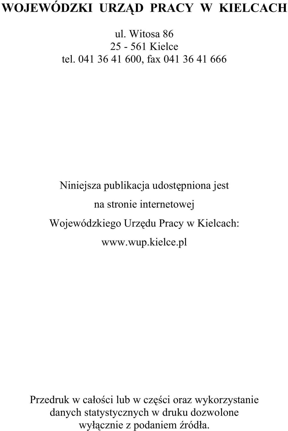 internetowej Wojewódzkiego Urzdu Pracy w Kielcach: www.wup.kielce.