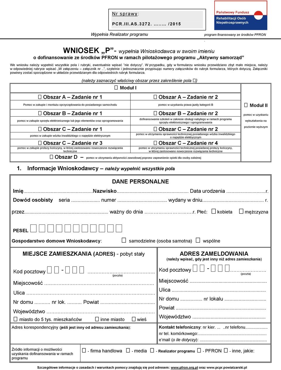 samorząd We wniosku należy wypełnić wszystkie pola i rubryki, ewentualnie wpisać nie dotyczy.