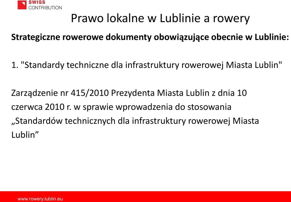 "Standardy techniczne dla infrastruktury rowerowej Miasta Lublin" Zarządzenie nr 415/2010