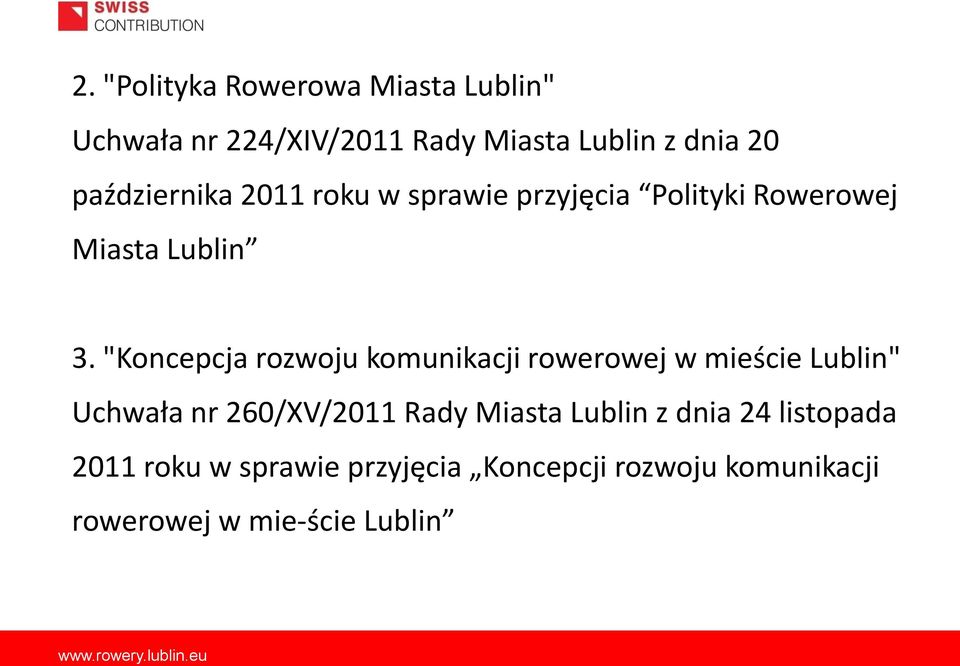 "Koncepcja rozwoju komunikacji rowerowej w mieście Lublin" Uchwała nr 260/XV/2011 Rady Miasta