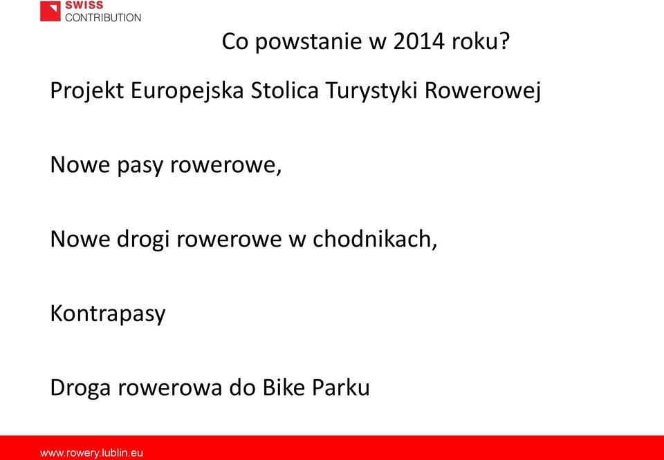 Nowe pasy rowerowe, Nowe drogi rowerowe w