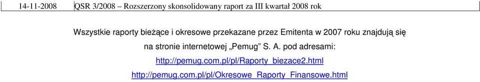 znajdują się na stronie internetowej Pemug S. A. pod adresami: http://pemug.com.