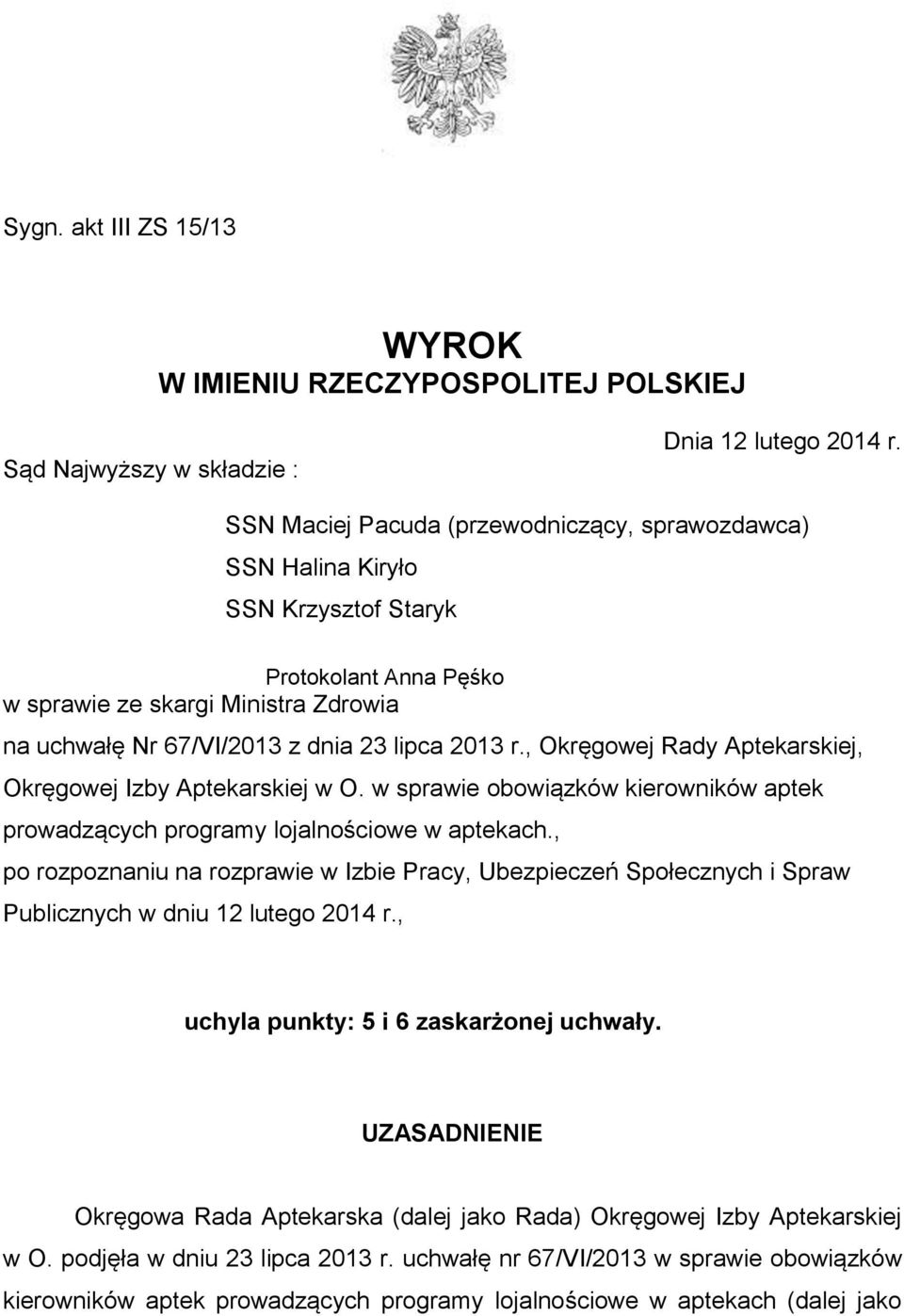 , Okręgowej Rady Aptekarskiej, Okręgowej Izby Aptekarskiej w O. w sprawie obowiązków kierowników aptek prowadzących programy lojalnościowe w aptekach.