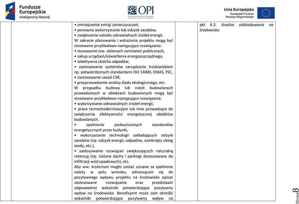 zielonych zamówień publicznych, zakup urządzeń/oświetlenia energooszczędnego, selektywna zbiórka odpadów, zastosowanie systemów zarządzania środowiskiem np.