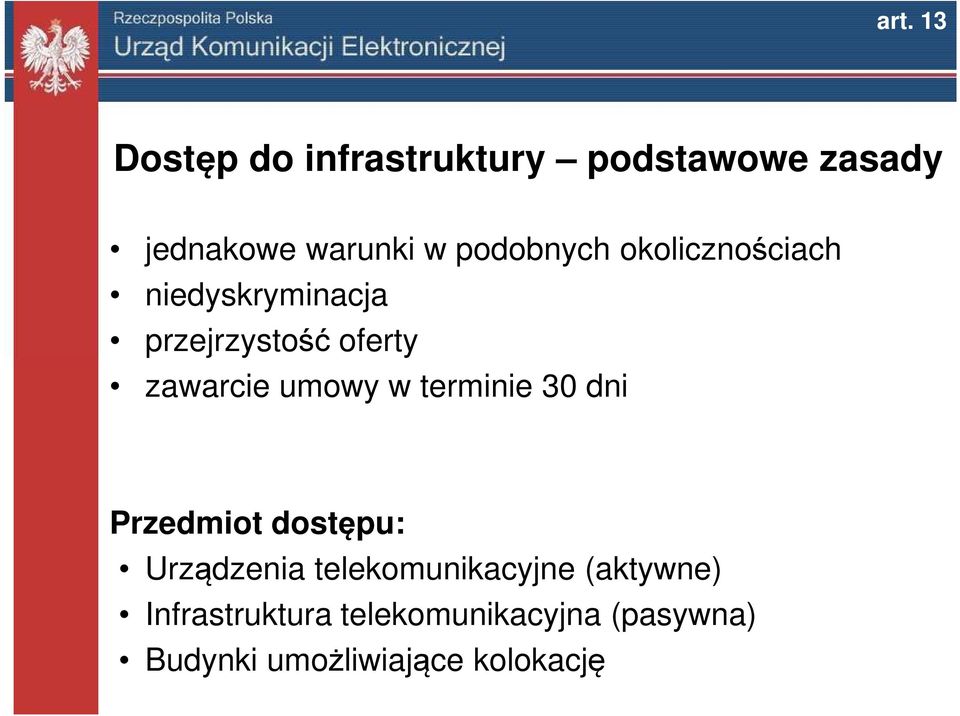 umowy w terminie 30 dni Przedmiot dostępu: Urządzenia telekomunikacyjne