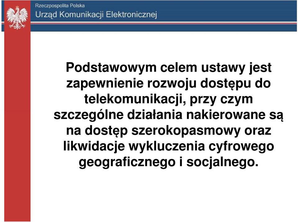 działania nakierowane są na dostęp szerokopasmowy