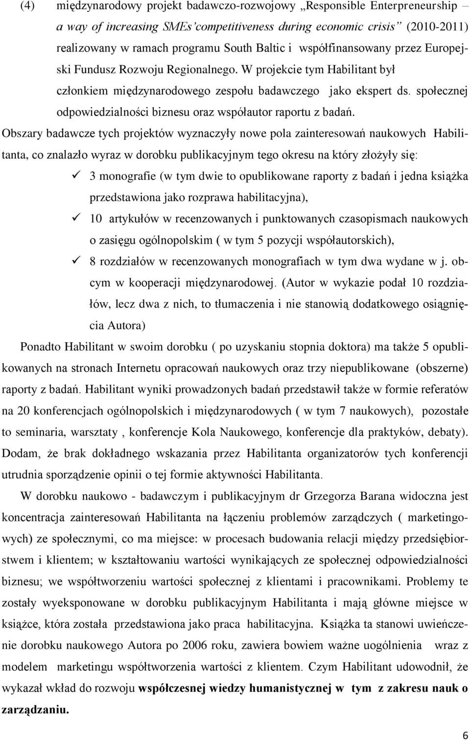 społecznej odpowiedzialności biznesu oraz współautor raportu z badań.
