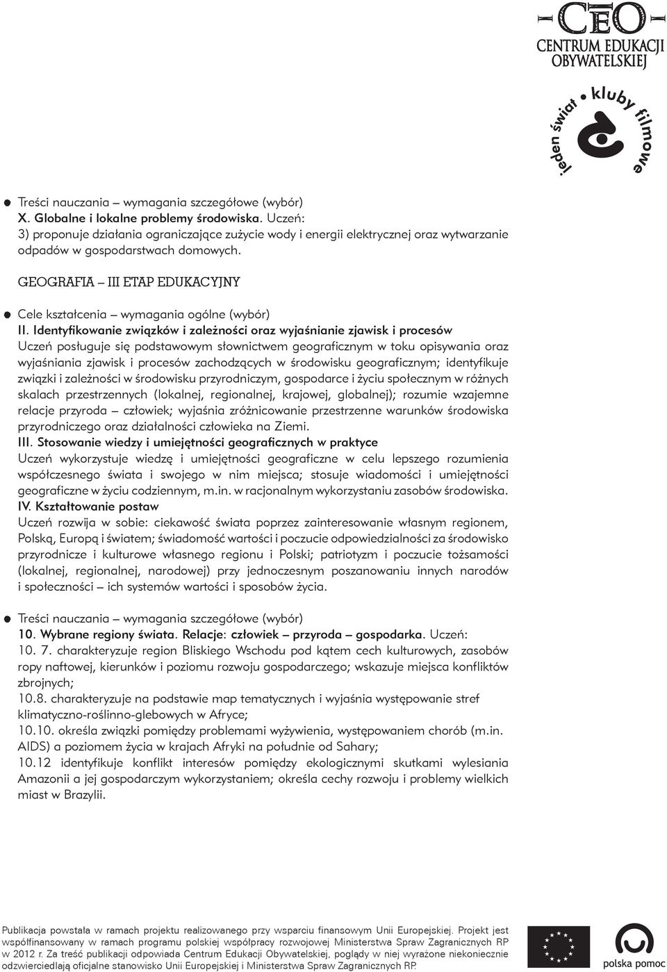 GEOGRAFIA III ETAP EDUKACYJNY Cele kształcenia wymagania ogólne (wybór) II.